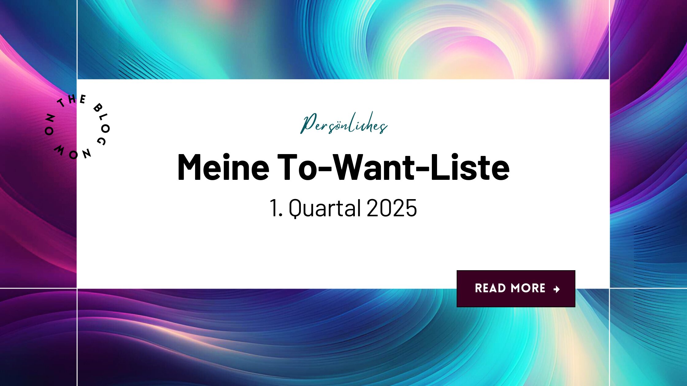 Meine To-Want-Liste für das 1. Quartal 2025