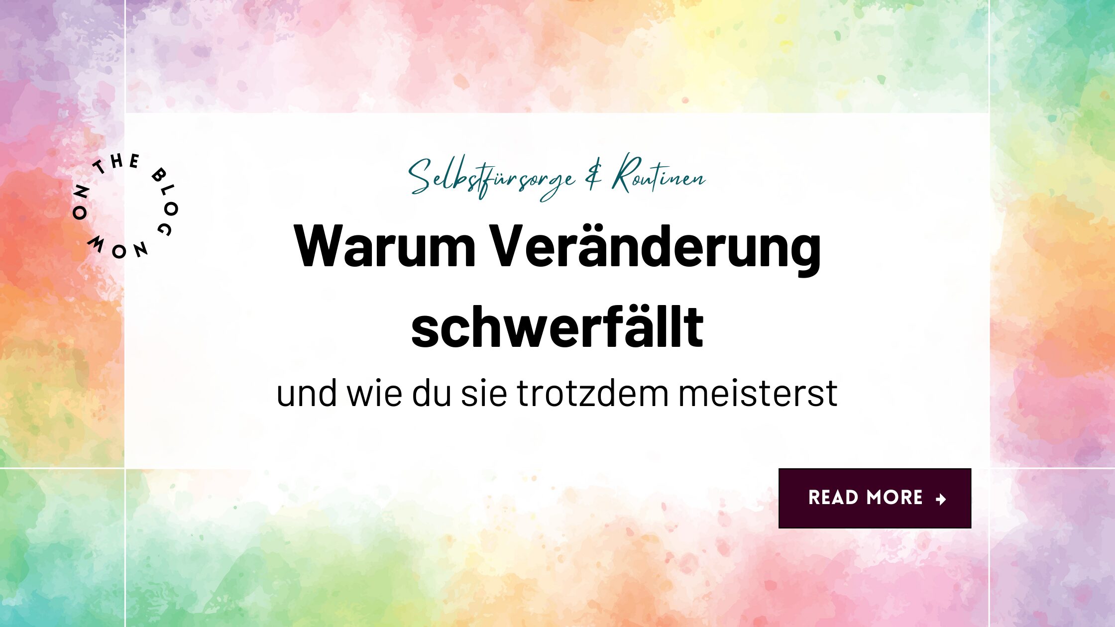 Warum Veränderung schwerfällt – und wie du sie trotzdem meisterst