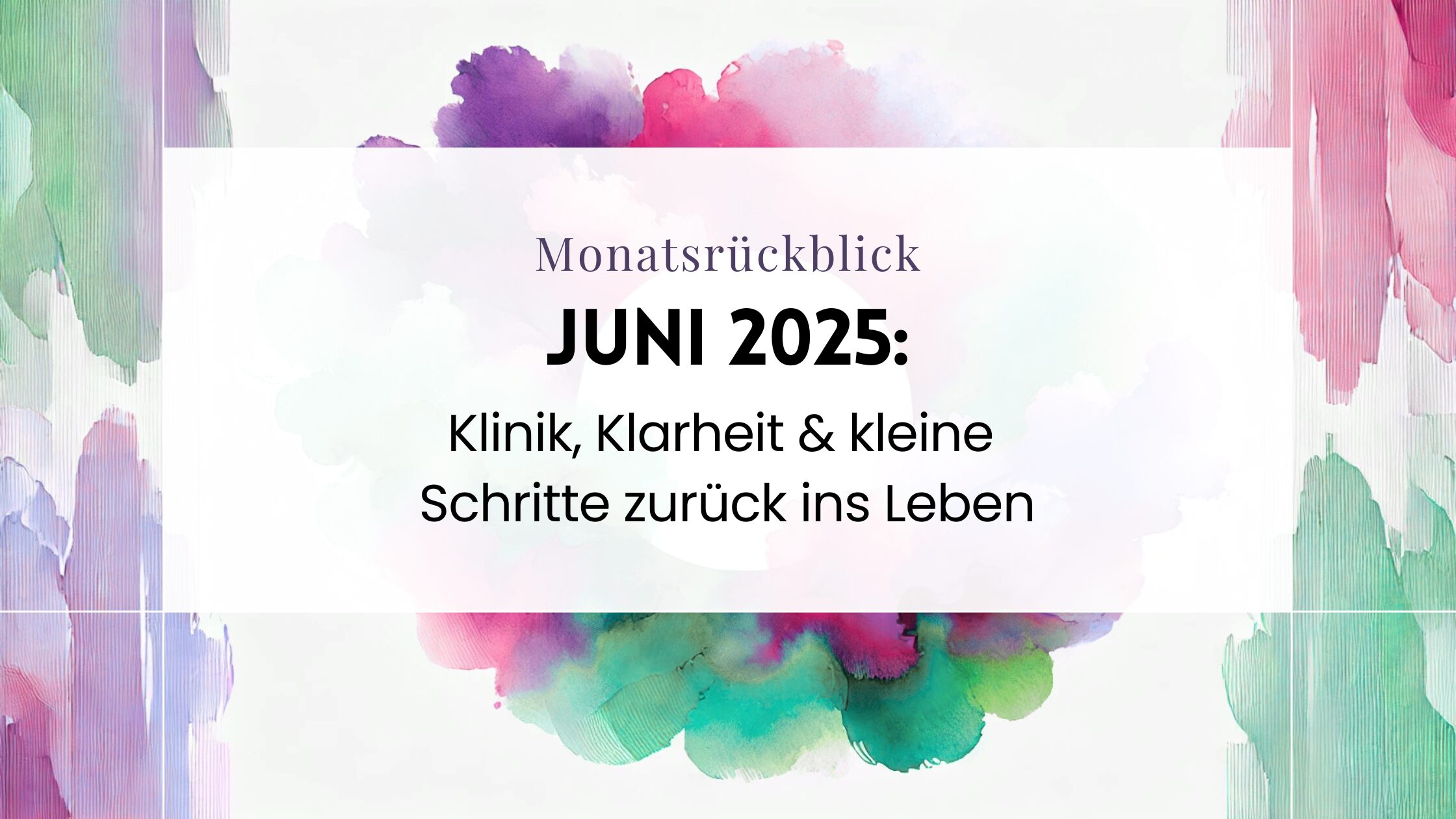 Monatsrückblick Juni 2025 Monatsrückblick Juni 2025