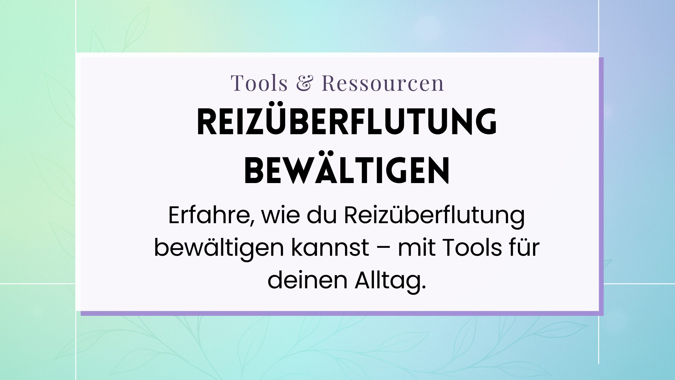 Reizüberflutung bewältigen Reizüberflutung bewältigen