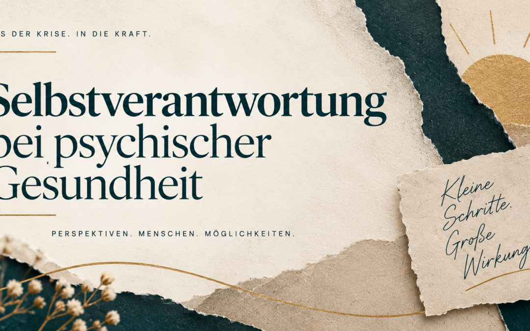 Selbstverantwortung bei psychischer Gesundheit: Was kann ich selbst beeinflussen?